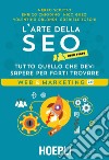 L'arte della SEO User First: Tutto quello che devi sapere per farti trovare. E-book. Formato EPUB ebook