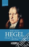 Hegel: Il filosofo della ragione dialettica e della storia. E-book. Formato EPUB ebook