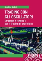 Trading con gli oscillatori: Strategie e tecniche per il trading di precisione. E-book. Formato EPUB ebook