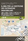 Il BIM per la gestione dei patrimoni immobiliari: Linee guida, livelli di dettaglio informativo grafico (LOD) e alfanumerico (LOI). E-book. Formato EPUB ebook