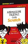 Animazioni digitali con Scratch: Crea e anima le tue storie. E-book. Formato EPUB ebook