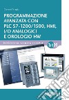 Programmazione avanzata con PLC S7-1200/1500, HMI, I/O analogici e orologio HW. E-book. Formato EPUB ebook