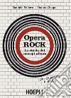 Opera Rock: La storia del concept album. E-book. Formato EPUB ebook di Daniele Follero