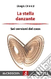 La stella danzante: Sei versioni del caos. E-book. Formato EPUB ebook di Giorgio Chinnici