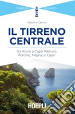 Il Tirreno centrale: Da Anzio a Capo Palinuro, Pontine, Flegree e Capri. E-book. Formato EPUB ebook