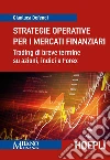 Strategie operative per i mercati finanziari: Trading di breve termine su azioni, indici e Forex. E-book. Formato EPUB ebook di Gianluca Defendi