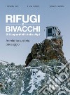 Rifugi e bivacchi. Gli imperdibili delle Alpi: Architettura, storia, paesaggio. E-book. Formato EPUB ebook