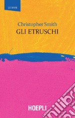 Gli etruschi. E-book. Formato EPUB ebook