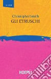 Gli etruschi. E-book. Formato EPUB ebook