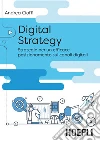Digital strategy: Strategie per un efficace posizionamento sui canali digitali. E-book. Formato EPUB ebook di Andrea Cioffi