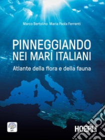 Pinneggiando nei mari italiani: Atlante della flora e della fauna. E-book. Formato EPUB ebook di Marco Bertolino