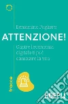 Attenzione!: Capire l’economia digitale ti può cambiare la vita. E-book. Formato EPUB ebook di Beniamino Pagliaro