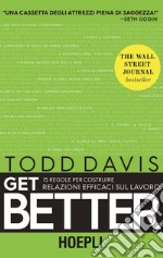 Get Better: 15 regole per costruire relazioni efficaci sul lavoro. E-book. Formato EPUB ebook