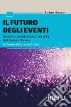 Il futuro degli eventi: Scenari creativi nella società del tempo libero. E-book. Formato EPUB ebook