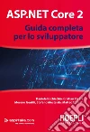 ASP.NET Core 2: Guida completa per lo sviluppatore. E-book. Formato EPUB ebook di Daniele Bochicchio