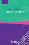 Antica Assiria. E-book. Formato EPUB ebook