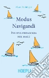 Modus navigandi: Per una pedagogia del mare. E-book. Formato EPUB ebook di Mauro Pandimiglio