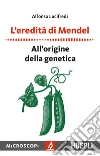L'eredità di Mendel. E-book. Formato EPUB ebook di Alfonso Lucifredi