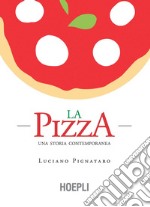 La pizza: Una storia contemporanea. E-book. Formato EPUB ebook