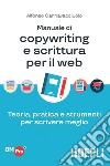 Manuale di copywriting e scrittura per il web: Teoria, pratica e strumenti per scrivere meglio. E-book. Formato EPUB ebook di Alfonso Cannavacciuolo