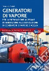 Generatori di vapore: Per la preparazione all'esame di abilitazione alla conduzione di generatori di vapori d'acqua. E-book. Formato EPUB ebook