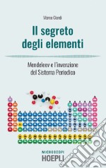 Il segreto degli elementi: Mendeleev e l'invenzione del Sistema Periodico. E-book. Formato EPUB ebook