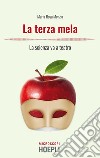 La terza mela: La scienza va a teatro. E-book. Formato EPUB ebook