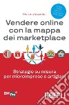 Vendere online con la mappa dei marketplace: Strategie su misura per microimprese e artigiani. E-book. Formato EPUB ebook