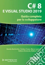 C# 8 e Visual Studio 2019: Guida completa per lo sviluppatore. E-book. Formato EPUB