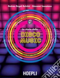 La Storia della Disco Music. E-book. Formato EPUB ebook di Andrea Angeli Bufalini