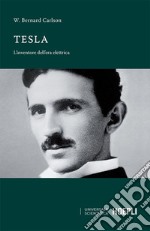 Tesla: L'inventore dell'era elettrica. E-book. Formato EPUB ebook