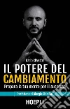 Il potere del cambiamento: Prepara la tua mente per il successo. E-book. Formato EPUB ebook