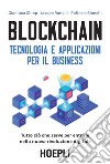 Blockchain. Tecnologia e applicazioni per il business: Tutto ciò che serve per entrare nella nuova rivoluzione digitale. E-book. Formato EPUB ebook