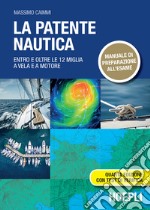 La patente nautica: Entro e oltre le 12 miglia a vela e a motore. E-book. Formato EPUB ebook