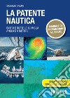 La patente nautica: Entro e oltre le 12 miglia a vela e a motore. E-book. Formato EPUB ebook
