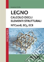 Legno. Calcolo degli elementi strutturali: NTC2018, EC5, EC8. E-book. Formato EPUB ebook