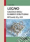 Legno. Calcolo degli elementi strutturali: NTC2018, EC5, EC8. E-book. Formato EPUB ebook di Antonio Cirillo