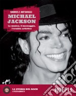 Michael Jackson: La musica, il messaggio, l'eredità artistica. E-book. Formato EPUB ebook