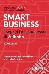 Smart Business: I segreti del successo di Alibaba. E-book. Formato EPUB ebook
