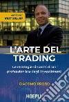 L'arte del trading: Le strategie vincenti di un professionista degli investimenti. E-book. Formato EPUB ebook