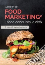 Food Marketing2: Il food conquista la città. E-book. Formato EPUB ebook