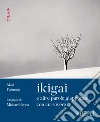Ikigai e altre parole giapponesi con cui vivere. E-book. Formato EPUB ebook di Mari Fujimoto