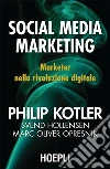 Social Media Marketing: Marketer nella rivoluzione digitale. E-book. Formato EPUB ebook di Philip Kotler