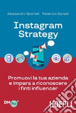 Instagram Strategy: Promuovi la tua azienda e impara a riconoscere i finti influencer. E-book. Formato EPUB ebook