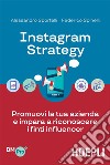 Instagram Strategy: Promuovi la tua azienda e impara a riconoscere i finti influencer. E-book. Formato EPUB ebook