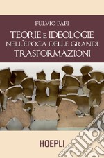 Teorie e ideologie nell'epoca delle grandi trasformazioni. E-book. Formato EPUB ebook