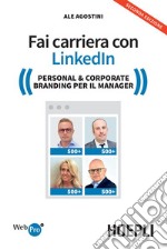 Fai carriera con Linkedin: Personal & Corporate Branding per il Manager. E-book. Formato EPUB ebook