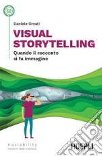 Visual storytelling: Quando il racconto si fa immagine. E-book. Formato EPUB