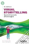 Visual storytelling: Quando il racconto si fa immagine. E-book. Formato EPUB ebook