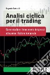 Analisi ciclica per il trading: Come studiare il movimento dei prezzi attraverso il fattore temporale. E-book. Formato EPUB ebook